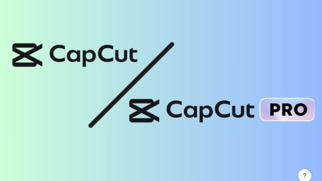 CapCut vs. CapCut Pro